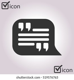 Quote icon. Quotation mark in speech bubble symbol. Direct oration sign.