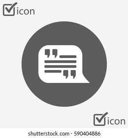 Quote icon. Quotation mark in speech bubble symbol. Direct oration sign.