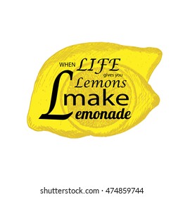 Quote "If life gives you lemons make lemonade" with hand drawn lemon. Sketch style lemon with lettering. Can use for T-shirt, bag design, poster, greeting card illustration. Vector