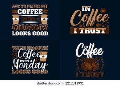 Quote Inspiration custom coffee and coffee style t-shirt design Bundle
