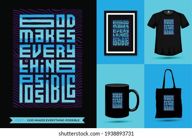 Quote Inspiration Tshirt God Makes Everything Possible for print. Modern typography lettering vertical design template fashion clothes, poster, tote bag, mug and merchandise