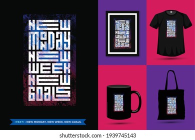 Quote Inspiration Tshirt New Monday New Week New Goals for print. Modern typography lettering vertical design template fashion clothes, poster, tote bag, mug and merchandise