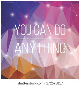 Quote, inspirational poster, typographical design, you can do anything, vector illustration