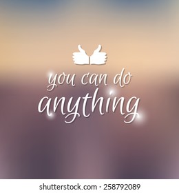 Quote, inspirational poster, typographical design, you can do anything if you want, vector illustration