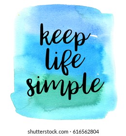 Quote Keep life simple. Vector illustration
