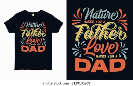 Quote lettering design about father. Gift for father. typography design for sticker, t-shirt, mug, bag, pillow. Special fathers day greeting vector art.