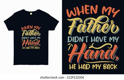 Quote lettering design about father. Gift for father. typography design for sticker, t-shirt, mug, bag, pillow. Special fathers day greeting vector art.
