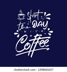 Quote Lettering Start The Day With Coffee