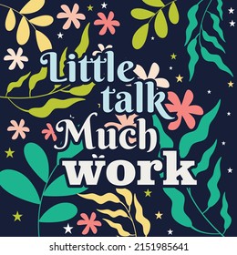 quote little talk much work vector illustrations