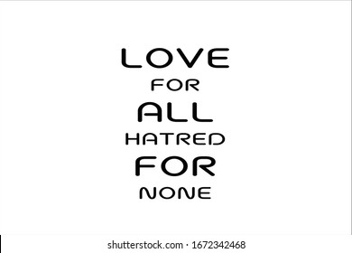 Quote. Love for all hatred for none.