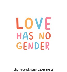 Quote Love has no gender. Handwritten vector illustration. Hand-drawn. Black text isolated on white background. Mental health. lgbtq