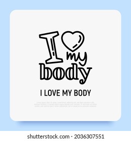 Quote, I love my body. Body positive. Sticker in thin line icon style. Modern vector illustration.