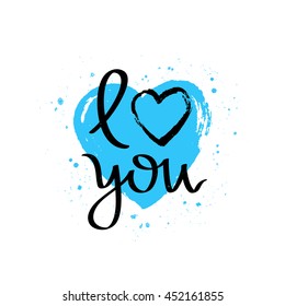 Quote I love you. Vector illustration on white background. Large blue heart drawn by hand. Excellent gift holiday card for Valentine's Day. The trend calligraphy.