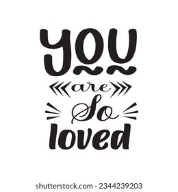 quote so loved design lettering motivation