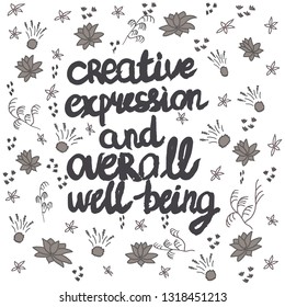 Quote made with ink brush on white background creative expression and overall well being. Vector illustration. 