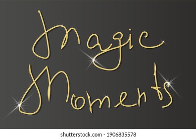 
Quote magic moments, calligraphy. Gold inscription on a black background. Christmas and New Year's phrase. Postcard, banner, poster, t-shirt print. Element for your design. Vector.
