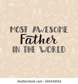 Quote most awesome father in the world with mens vintage symbols. Excellent holiday card for fathers day.