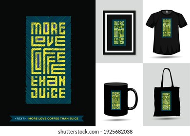 Angebotsmotivation T-Shirt Mehr Liebeskaffee als Saft. Trendy typografische Beschriftung vertikale Design-Vorlage für Print-T-Shirt-Kleidung Poster, Tote-Tasche, Maultier und Merchandise