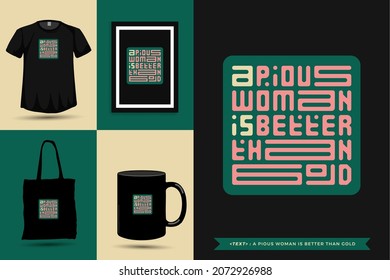 Quote Motivation Typography Tshirt a pious woman is better than gold for print. Typographic lettering vertical design template poster, clothing, mug, tote bag, and merchandise