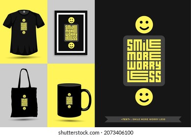 Quote Motivation Typography Tshirt smile more worry less for print. Typographic lettering vertical design template poster, clothing, mug, tote bag, and merchandise