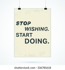 Quote motivational square. Inspirational quote. Stop wishing, start doing poster. Vector design