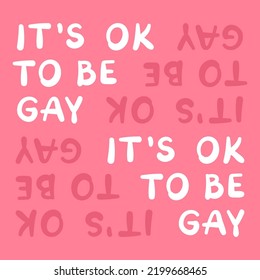 Quote It's okay to be gay. Handwritten vector illustration. Hand-drawn. Black text isolated on white background. Mental health. lgbtq