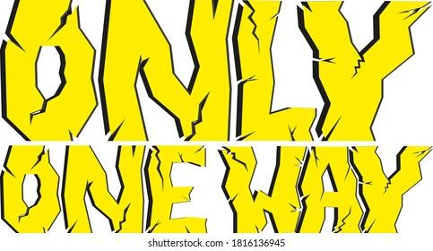 quote "only one way" in yellow with dark shadows. unique vector lettering