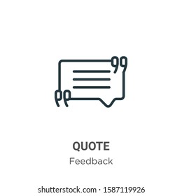 Quote outline vector icon. Thin line black quote icon, flat vector simple element illustration from editable feedback concept isolated on white background