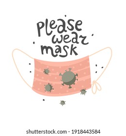 Quote please wear mask.  Self care. Prevention actions. Medical mask, coronavirus, pandemic. Vector illustration. Poster, print, card, sticker design.