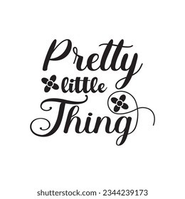 quote pretty little thing design lettering motivation