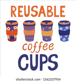 Quote with reusable coffee cups. Each cute cup has a space for your text. Responsible consumption concept. Vector hand drawn illustration isolated on white background.