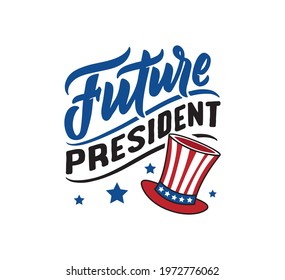 The quote and saying for Independence Day America. The baby lettering phrase - Future President. The retro hand-drawn text for t-shirt designs. The Vector illustration