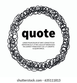 Quote scrawled, hand drawn circle. Vector illustration.