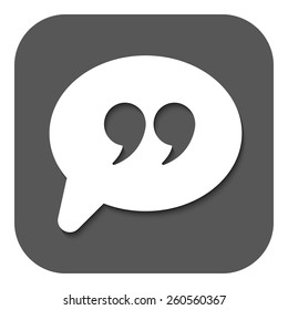 The Quote sign icon. Quotation Mark Speech Bubble symbol. Flat Vector illustration. Button