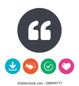 Quote sign icon. Quotation mark symbol. Double quotes at the beginning of words. Download arrow, handshake, tick and heart. Flat circle buttons.