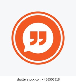 Quote sign icon. Quotation mark in speech bubble symbol. Double quotes. Graphic design element. Flat quotes symbol on the round button. Vector