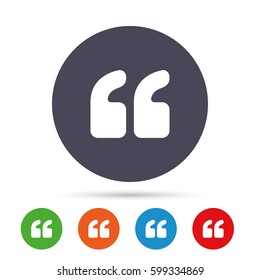 Quote sign icon. Quotation mark symbol. Double quotes at the beginning of words. Round colourful buttons with flat icons. Vector