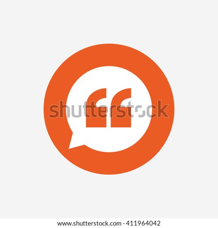Quote sign icon. Quotation mark in speech bubble symbol. Double quotes. Orange circle button with icon. Vector