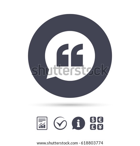 Quote sign icon. Quotation mark in speech bubble symbol. Double quotes. Report document, information and check tick icons. Currency exchange. Vector