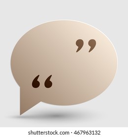Quote sign illustration. Brown gradient icon on bubble with shadow.