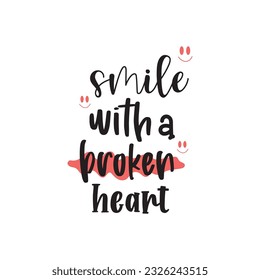 quote smile with abroken heart design lettering motivation