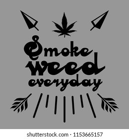 Quote:" Smoking weed every day " typography, t-shirt design and other uses.