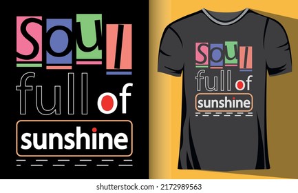 Quote soul full of sunshine. trendy typography lettering vertical design template for print t shirt fashion clothing poster and merchandise Premium Vector. Quote typography t shirt design