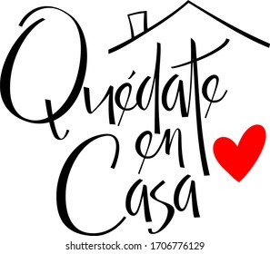 Quote in spanish "quedate en casa" (Stay at Home) black with red heart. isolated on white background. Social distancing campaign during quarentine COVID-19 pandemic