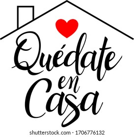 Quote in spanish "quedate en casa" (Stay at Home) black with red heart. isolated on white background. Social distancing campaign during quarentine COVID-19 pandemic