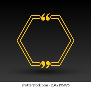 Quote speech bubble. Empty frame for messages, citation. Pattern frames for information message. Quote form motivation inspiration Vector text in brackets. Hexagon gold frame