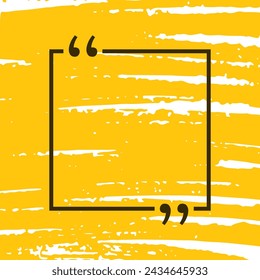 Quote square frame with yellow grunge texture. Text box template for poster and flyer design.