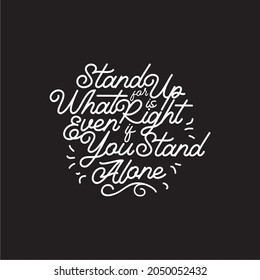 Quote Stand Up for What is Right Even if You Stand Alone
