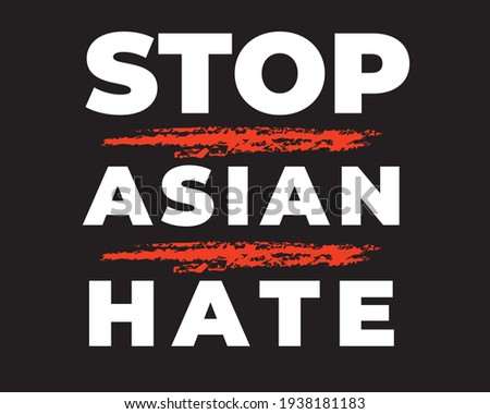 quote: stop asian hate message. Protest symbol. 