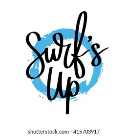 Quote Surf's up. Fashionable calligraphy. Summer print. Vector illustration on white background with a smear of ink blue. Surfer label. Elements for design.